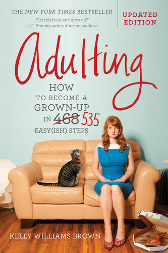 Adulting: How to Become a Grown-up in 535 Easy(ish) Steps (Revised Edition)