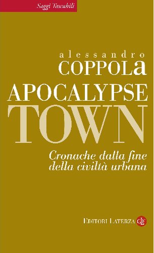 Apocalypse town. Cronache dalla fine della civiltà urbana