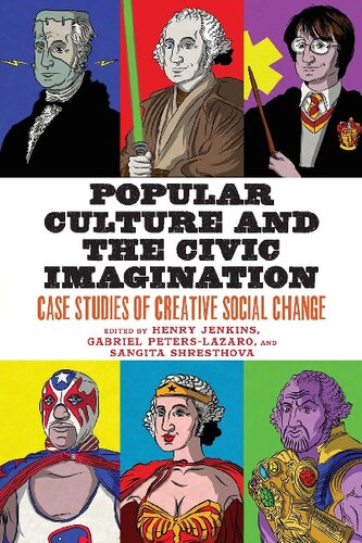 Popular Culture and the Civic Imagination: Case Studies of Creative Social Change