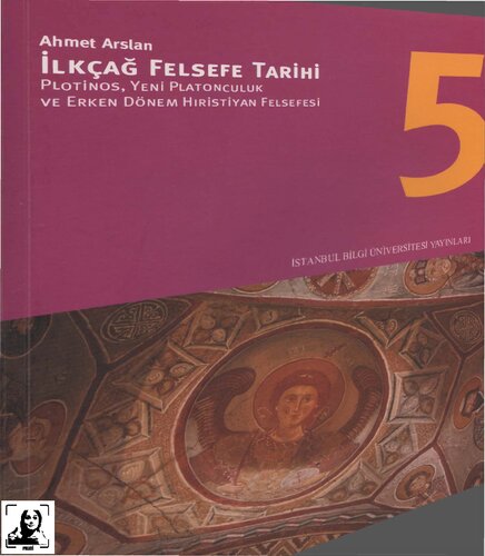 İlkçağ Felsefe Tarihi 5 - Plotinos Yeni Platonculuk Erken Dönem Hristiyan Felsefesi