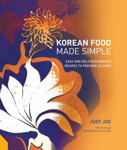 Korean Food Made Simple: Easy and Delicious Korean Recipes to Prepare at Home