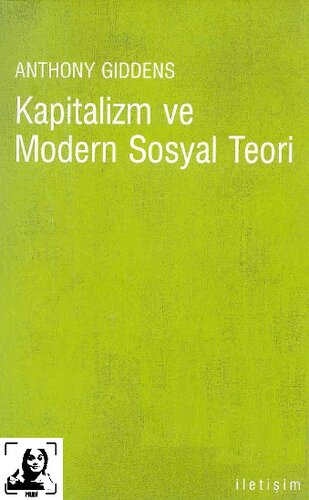 Kapitalizm ve modern sosyal teori: Marx, Durkheim ve Max Weber'in çalışmalarının bir analizi