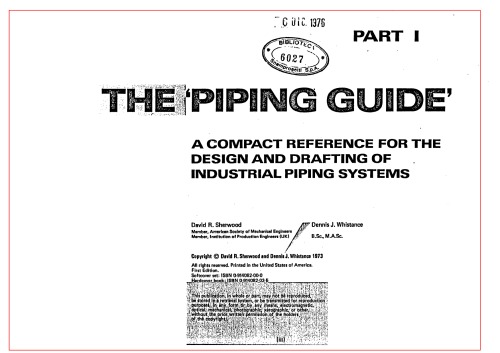 The Piping Guide: A compact reference for the design and drafting of industrial piping systems,  Part I & Part II 
