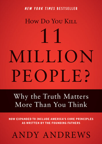 How Do You Kill 11 Million People? Why the Truth Matters More Than You Think