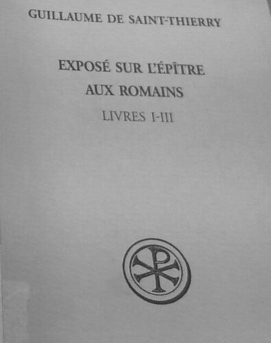 Guillaume de Saint-Thierry: Exposé sur l'épître aux Romains