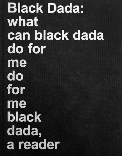 Black Dada: what can black dada do for me do for me black dada, a reader
