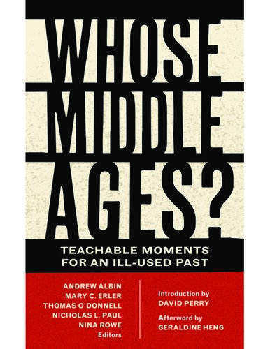 Whose Middle Ages?: Teachable Moments for an Ill-Used Past