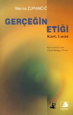 Gerçeğin Etiği: Kant, Lacan