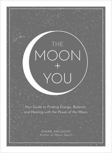 Your Guide to Finding Energy, Balance, and Healing with the Power of the Moon