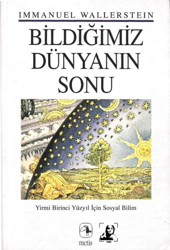 Bildiğimiz Dünyanın Sonu: Yirmi Birinci Yüzyılın Sosyal Bilimi
