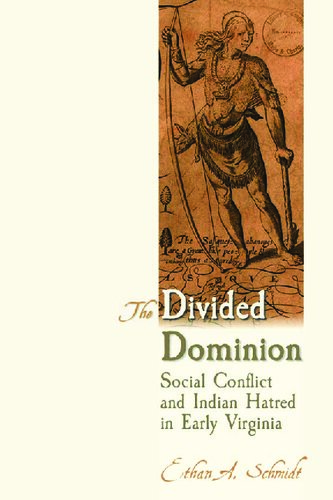 The Divided Dominion: Social Conflict and Indian Hatred in Early Virginia