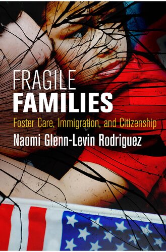 Fragile Families: Foster Care, Immigration, and Citizenship