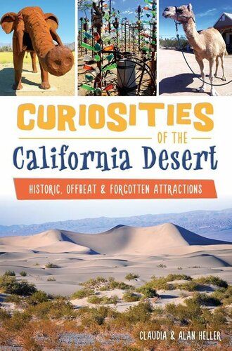 Curiosities of the California Desert:: Historic, Offbeat  Forgotten Attractions