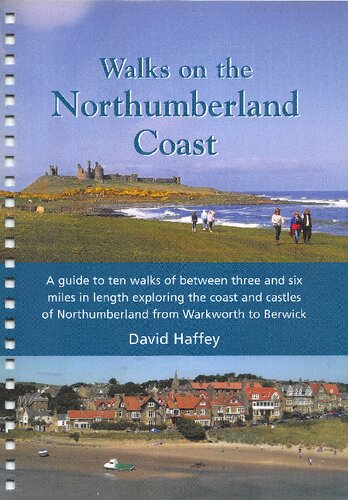 Walks on the Northumberland Coast: A Guide to Ten Walks of Between Three and Six Miles in Length Exploring the Coast and Castles of Northumberland from Warkworth to Berwick