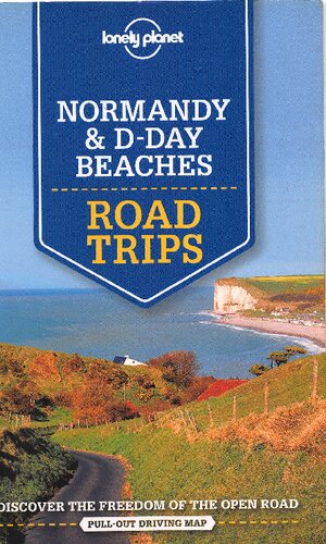 Lonely Planet Normandy & D-Day Beaches Road Trips (Travel Guide)