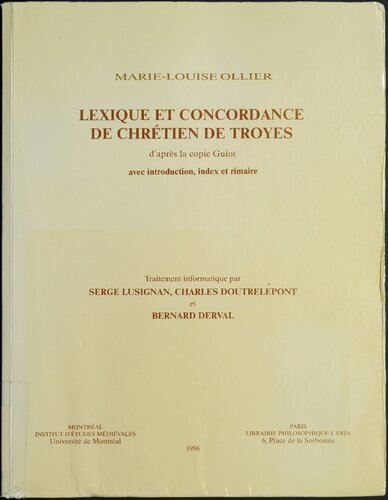 Lexique et concordance de Chrétien de Troyes d'après la copie Guiot, avec introduction, index et rimaire