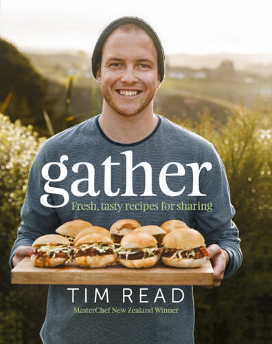 Gather: Fresh, Tasty Recipes for Sharing