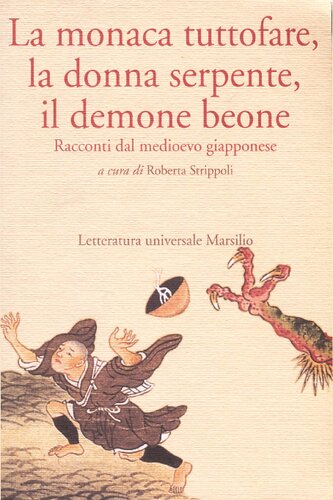 La monaca tuttofare, la donna serpente, il demone beone. Racconti dal medioevo giapponese