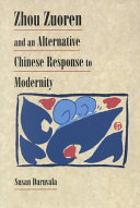 Zhou Zuoren and an Alternative Chinese Response to Modernity