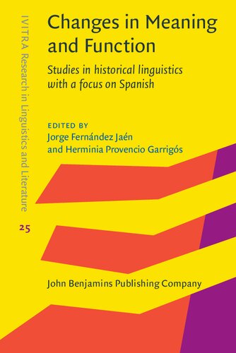 Changes in Meaning and Function: Studies in historical linguistics with a focus on Spanish