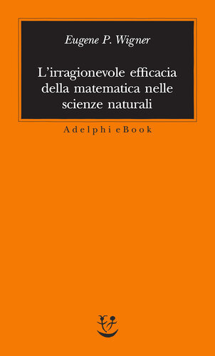L'irragionevole efficacia della matematica nelle scienze naturali