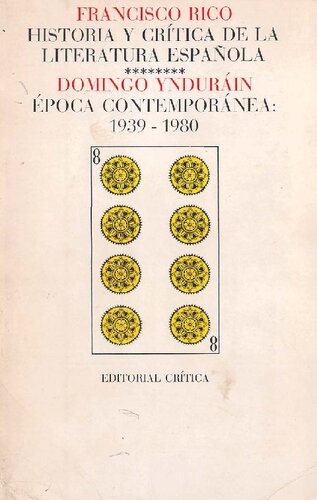 Historia y crítica de la literatura española, 8. Época contemporánea: 1939-1980