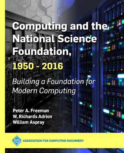 Computing and the National Science Foundation 1950-2016: Building a Foundation for Modern Computing