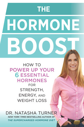 The Hormone Boost: How to Power Up Your 6 Essential Hormones for Strength, Energy, and Weight Loss