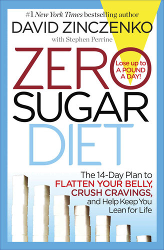 Zero Sugar Diet: The 14-Day Plan to Flatten Your Belly, Crush Cravings, and Help Keep You Lean for Life
