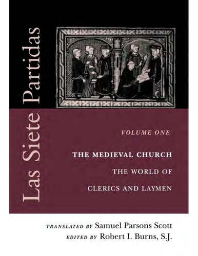 Las Siete Partidas, Volume 1: The Medieval Church: The World of Clerics and Laymen