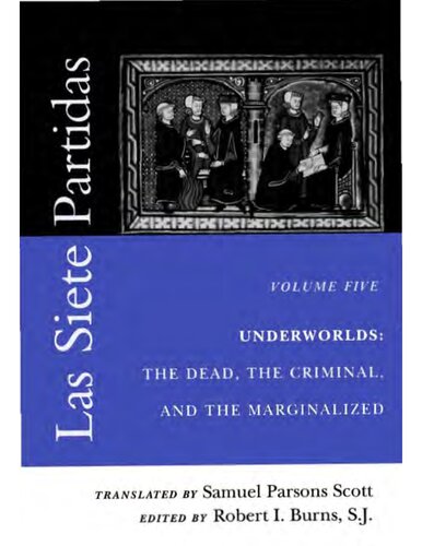 Las Siete Partidas, Volume 5: Underworlds: The Dead, the Criminal, and the Marginalized