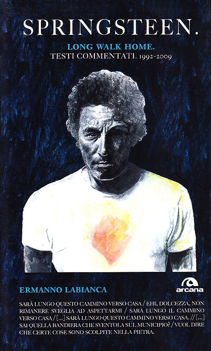 Springsteen. Long walk home. Testi commentati. 1992-2009