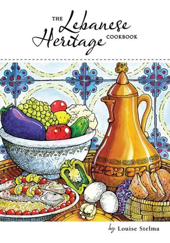 The Lebanese Heritage Cookbook