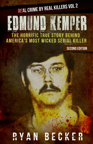 Edmund Kemper: The True Story of The Brutal Co-ed Butcher