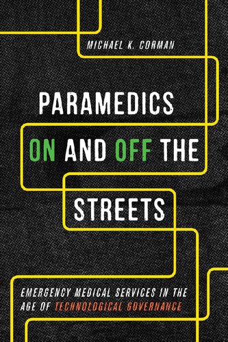 Paramedics on and off the Streets: Emergency Medical Services in the Age of Technological Governance