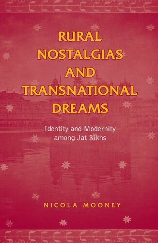 Rural Nostalgia & Transnational Dreams: Identity and Modernity Among Jat Sikhs