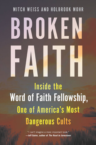 Broken Faith Inside the Word of Faith Fellowship, one of America's Most Dangerous Cults