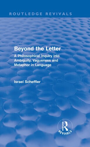 Beyond the letter : a philosophical inquiry into ambiguity, vagueness and metaphor in language
