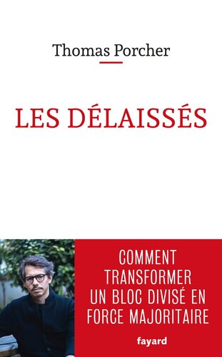 Les délaissés : Comment transformer un bloc divisé en force majoritaire (Documents)