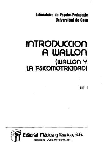 INTRODUCCIÓN A WALLON LA PSICOMOTICIDAD VOL 1