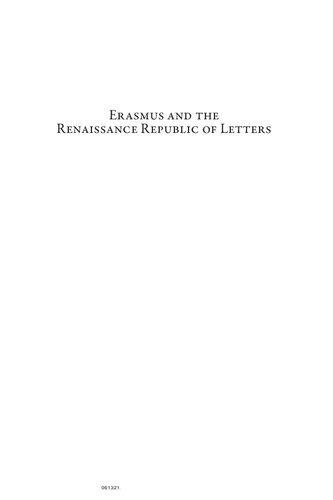 Erasmus and the Renaissance Republic of Letters: Proceedings of a Conference to Mark the Centenary of the Publication of the First Volume of Erasmi ... Christi College, Oxford, 5-7 September 2006