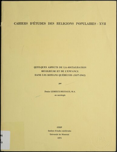 Quelques aspects de la socialisation religieuse et de l'enfance dans les romans québécois (1837-1962)