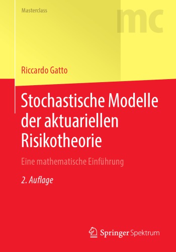 Stochastische Modelle der aktuariellen Risikotheorie - Eine mathematische Einführung