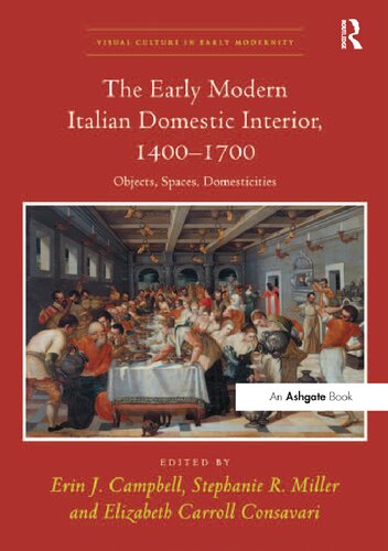 The Early Modern Italian Domestic Interior, 1400-1700: Objects, Spaces, Domesticities