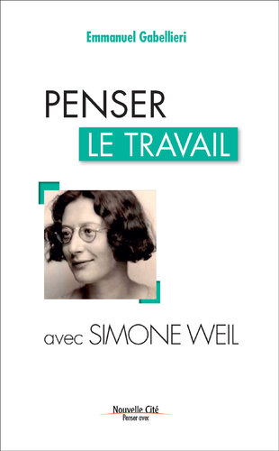 Penser le travail avec Simone Weil