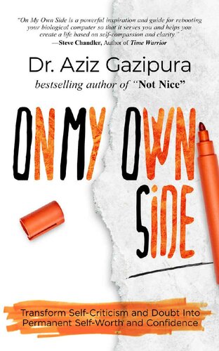 On My Own Side: Transform Self-Criticism and Doubt Into Permanent Self-Worth and Confidence