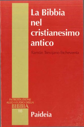 Introduzione allo studio della Bibbia. La Bibbia nel cristianesimo antico. Esegesi prenicena, scritti gnostici, apocrifi del Nuovo Testamento
