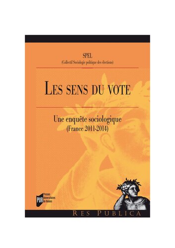 Les sens du vote. Une enquête sociologique (France 2011-2014)