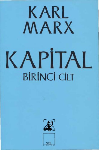 Kapital - Cilt 1 (Kapitalist Üretimin Eleştirel Bir Tahlili)