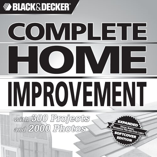 Complete Home Improvement: With 300 Projects and 2,000 Photos